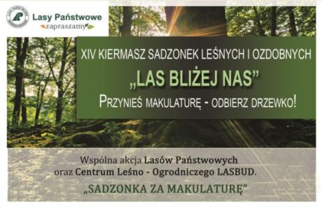 KIERMASZ SADZONEK LEŚNYCH I OZDOBNYCH „LAS BLIŻEJ NAS"